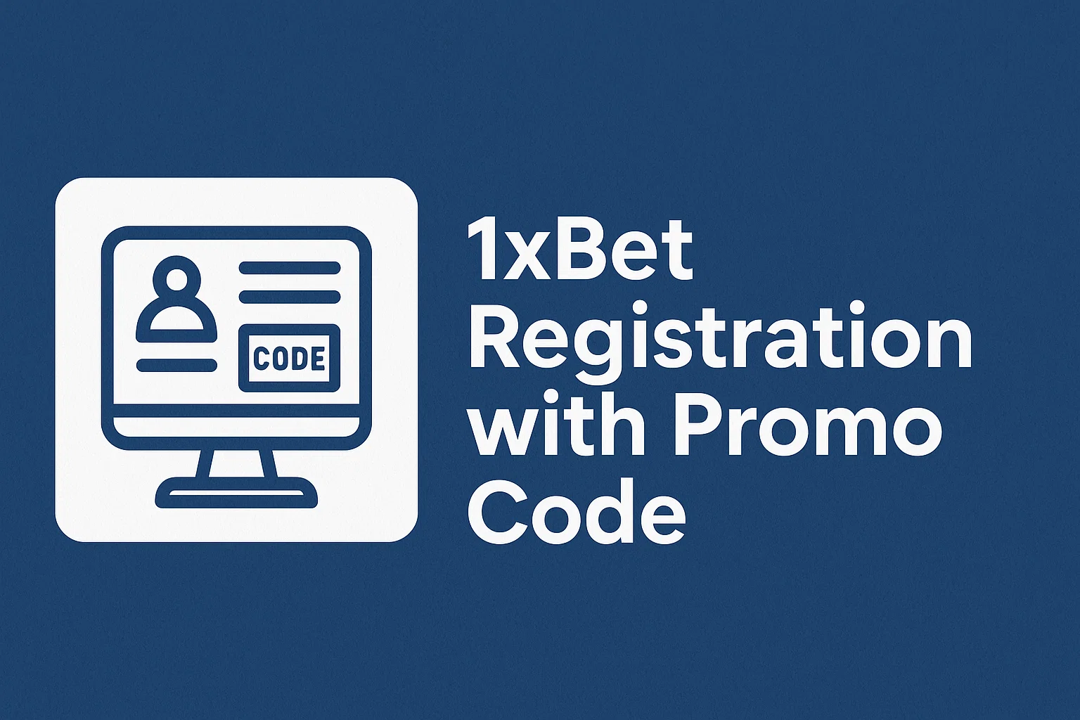 1xBet Registration with Promo Code